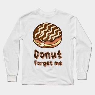 Donut forget me Long Sleeve T-Shirt